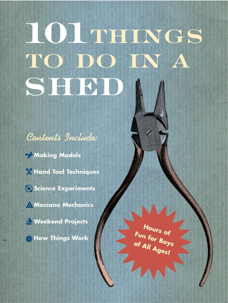 101 Things To Do In A Shed by Rob Beattie