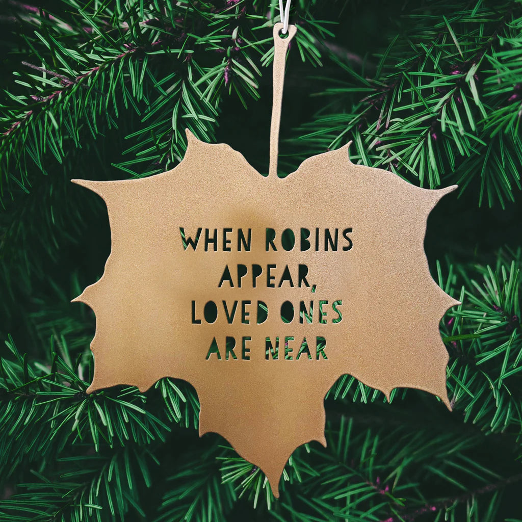 Gold Leaf Quote - When robins appear, loved ones are near