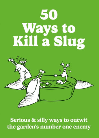 50 Ways to Kill a Slug by Sarah Ford