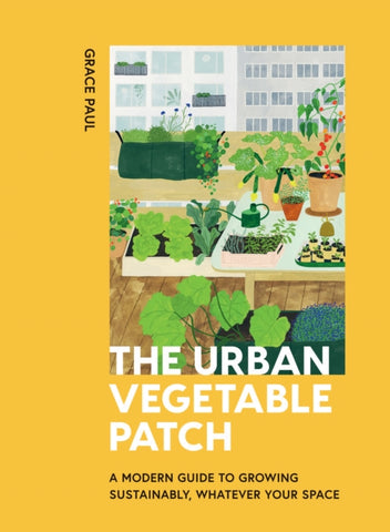 The Urban Vegetable Patch by Grace Paul