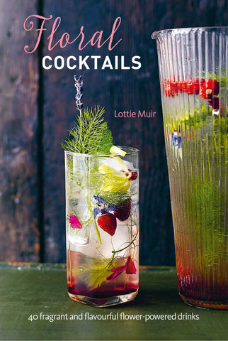 Floral Cocktails Book by Lottie Muir