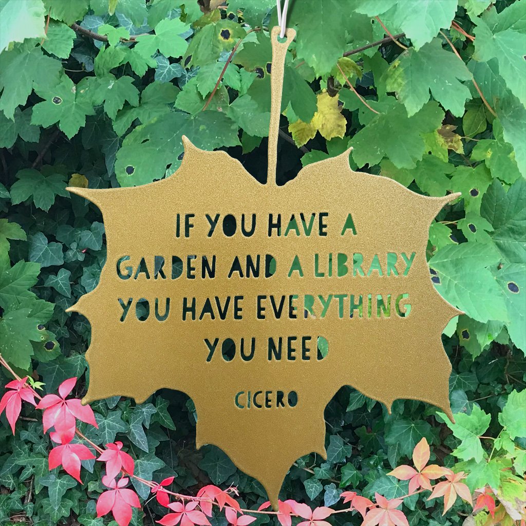 Gold Leaf Quote - If you have a garden and library