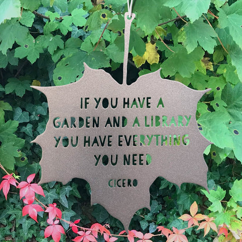 Silver Leaf Quote If you have a garden and library