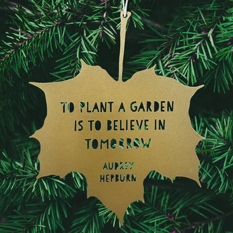 Gold Leaf Quote To plant a garden is to believe in tomorrow