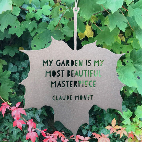 Silver Leaf Quote My garden is my most beautiful masterpiece