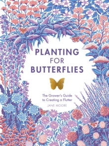 Planting for Butterflies by Jane Moore