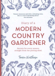 Diary of a Modern Country Gardener by Tamsin Westhorpe