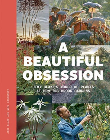 A Beautiful Obsession by Jimi Blake and Noel Kingsbury