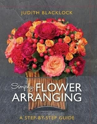 Simply Flower Arranging by Judith Blacklock
