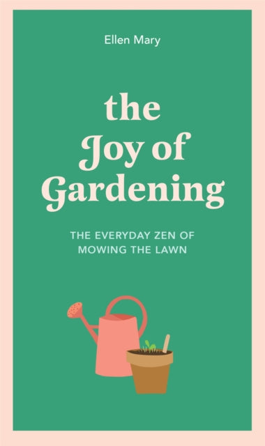 The Joy of Gardening by Ellen Mary